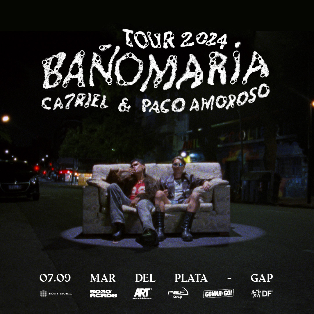 CA7RIEL & PACO AMOROSO - TOUR 2024 BAÑO MARIA
