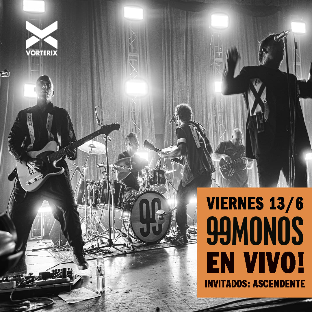 99 MONOS EN VIVO - VORTERIX